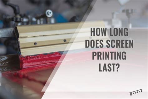 How Long Does Screen Printing Last: A Journey Through Time and Texture