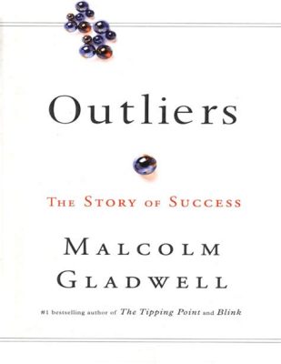  《Outliers: The Story of Success》 探索成功背後的非凡軌跡